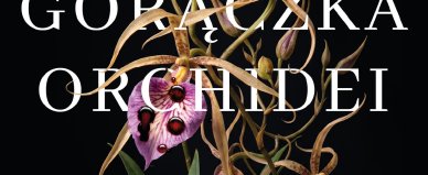 Gorączka orchidei - Izabela Głód