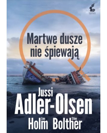 Martwe dusze nie śpiewają - Jussi Adler-Olsen, Line Holm, Stine Bolther