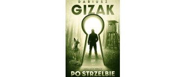 Po strzelbie - Dariusz Gizak
